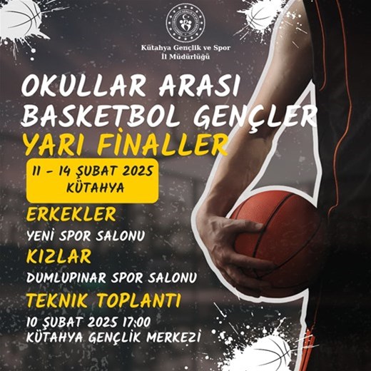 OKULLAR ARASI BASKETBOL GENÇLER YARI FİNALLERİ